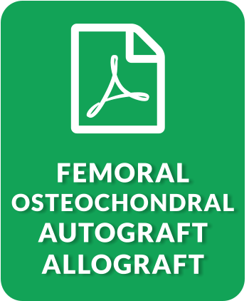 FEMORAL OSTEOCHONDRAL AUTOGRAFT ALLOGRAFT